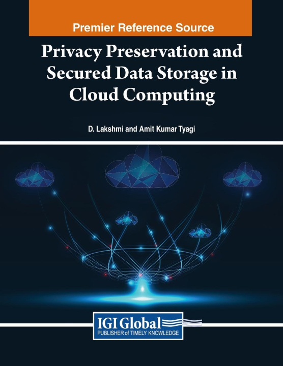 Kniha Privacy Preservation and Secured Data Storage in Cloud Computing Amit Kumar Tyagi
