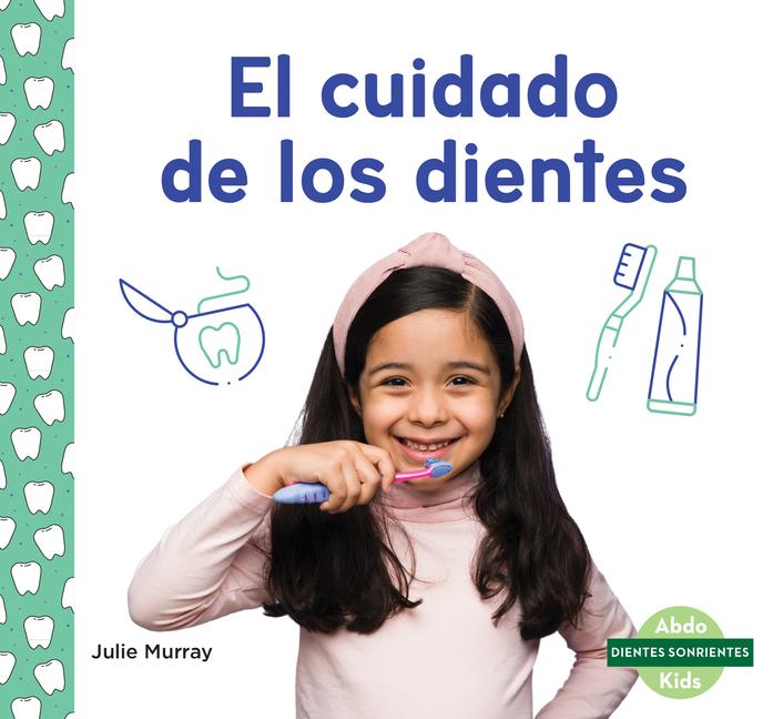 Libro El Cuidado de Los Dientes (Taking Care of Your Teeth) 
