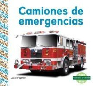 Kniha Camiones de Emergencias (Emergency Trucks) Julie Murray