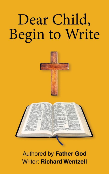 Kniha Dear Child, Begin to Write 