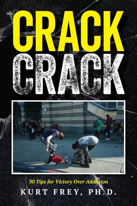 Kniha Crack Crack Kurt Frey Ph.D.