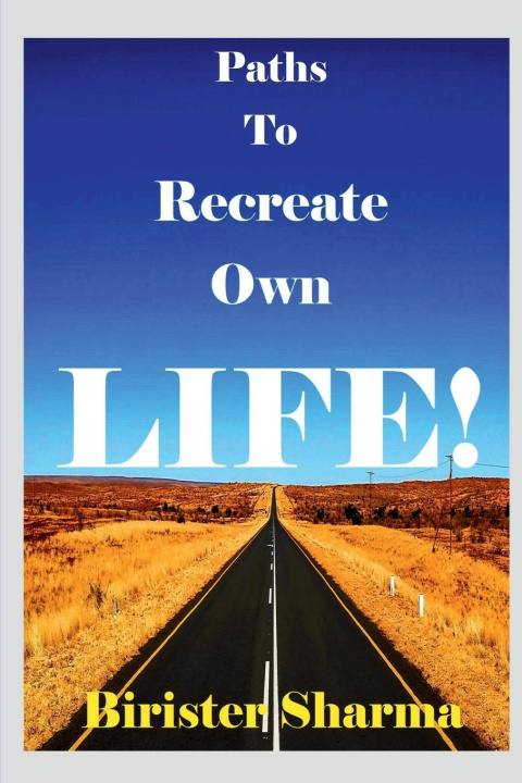Kniha Paths to Recreate Own LIFE! Birister Sharma