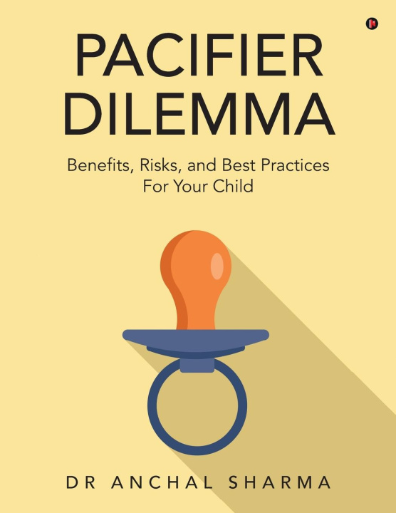 Kniha Pacifier Dilemma Dr Anchal Sharma
