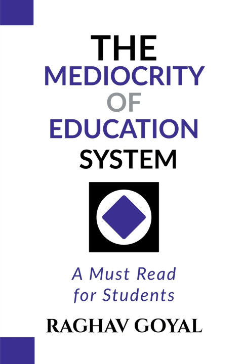 Libro The Mediocrity of Education System Raghav Goyal
