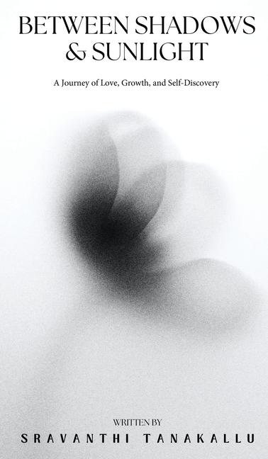 Knjiga Between Shadows and Sunlight Sravanthi Tanakallu