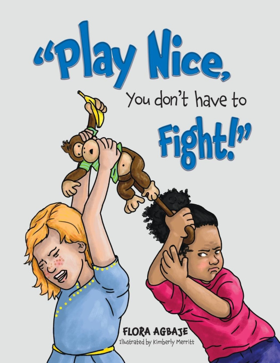 Kniha Play Nice, You Don't Have to Fight! 