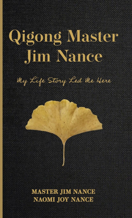 Kniha Qigong Master Jim Nance Naomi Joy Nance
