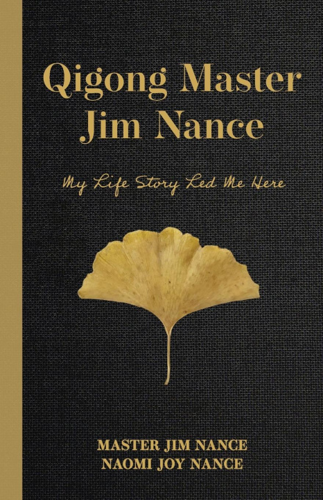 Kniha Qigong Master Jim Nance Naomi Joy Nance