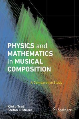 Kniha Physics and Mathematics in Musical Composition Kinko Tsuji