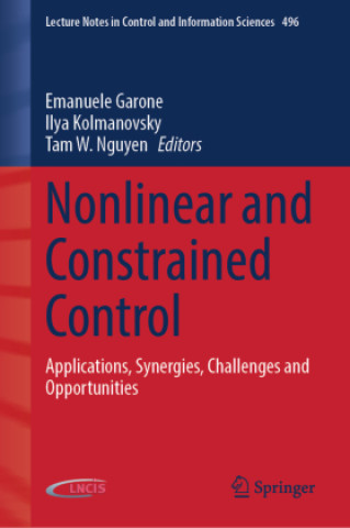Kniha Nonlinear and Constrained Control Emanuele Garone