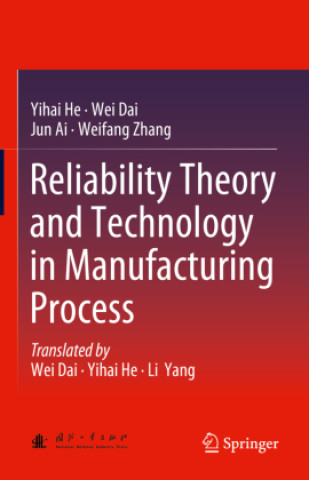 Kniha Reliability Theory and Technology in Manufacturing Process Yihai He