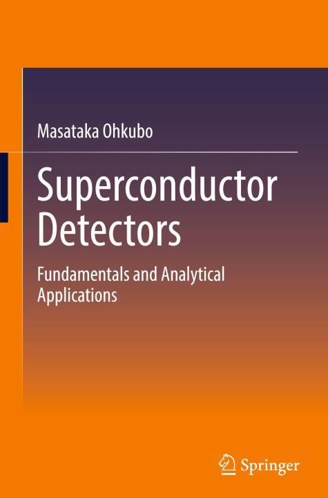 Kniha Superconductor Detectors Masataka Ohkubo