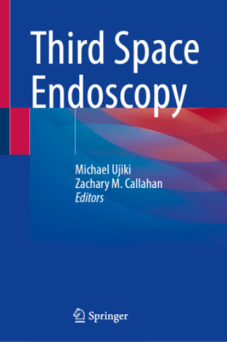 Kniha Third Space Endoscopy Michael Ujiki