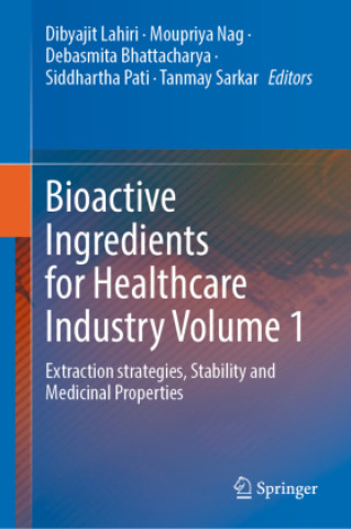 Książka Bioactive Ingredients for Healthcare Industry Volume 1 Dibyajit Lahiri