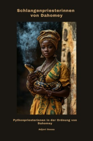 Libro Schlangenpriesterinnen von Dahomey Adjovi Sossa