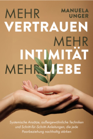 Libro Mehr Vertrauen, mehr Intimität, mehr Liebe Manuela Unger