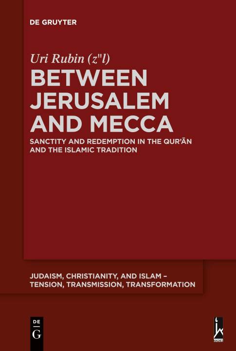 Kniha Between Jerusalem and Mecca Uri Rubin (z"l)