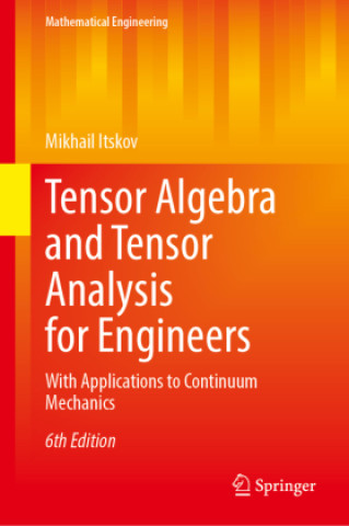 Book Tensor Algebra and Tensor Analysis for Engineers Mikhail Itskov