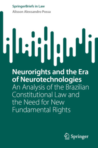 Kniha Neurorights and the Era of Neurotechnologies Alisson Alexsandro Possa