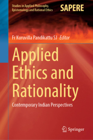 Kniha Applied Ethics and Rationality Fr Kuruvilla Pandikattu SJ