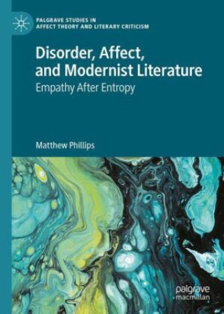 Boek Disorder, Affect, and Modernist Literature Matthew Phillips