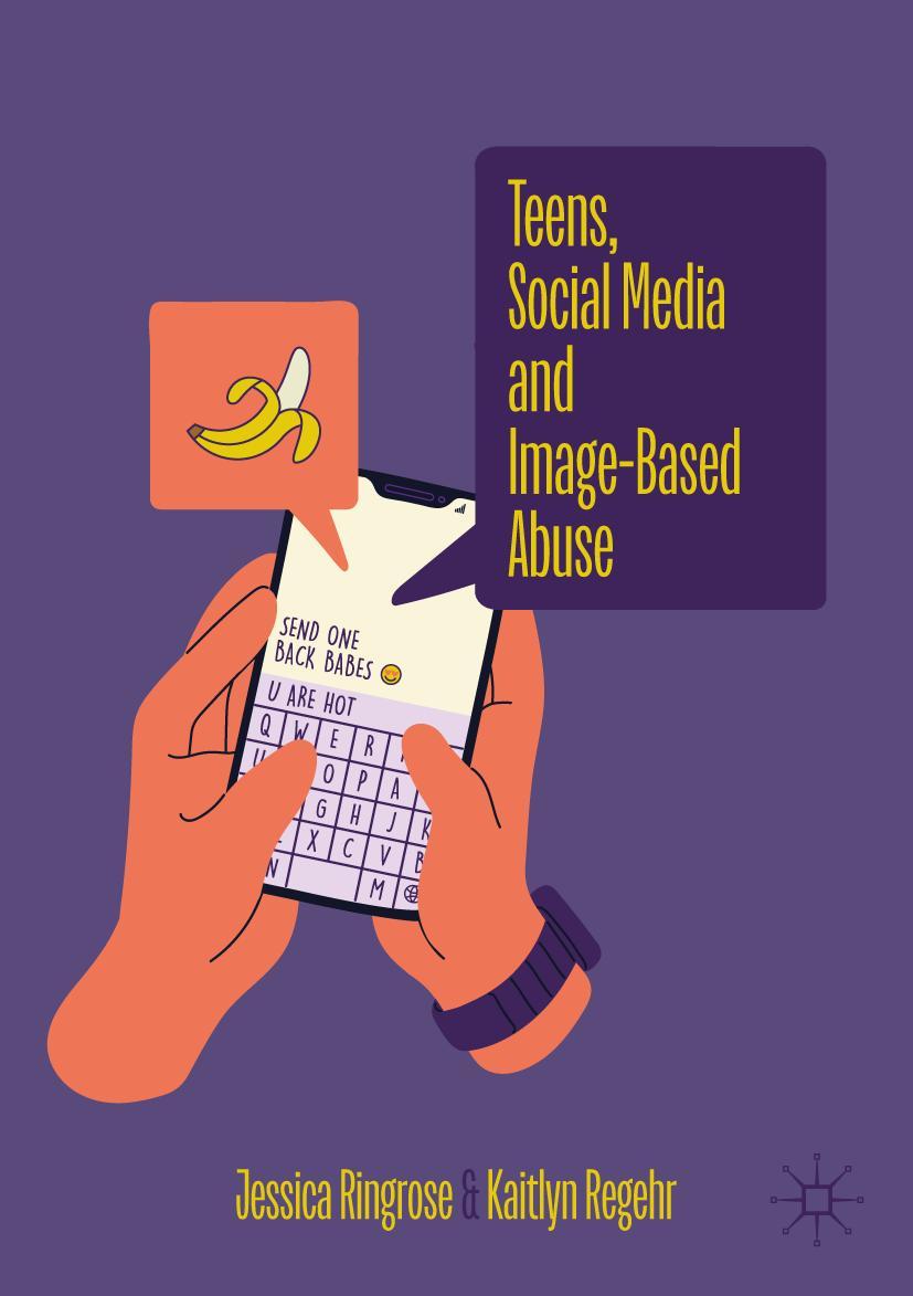 Buch Teens, Social Media and Image-Based Abuse Jessica Ringrose