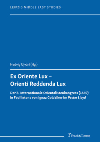Kniha Ex Oriente Lux - Orienti Reddenda Lux Hedvig Ujvári