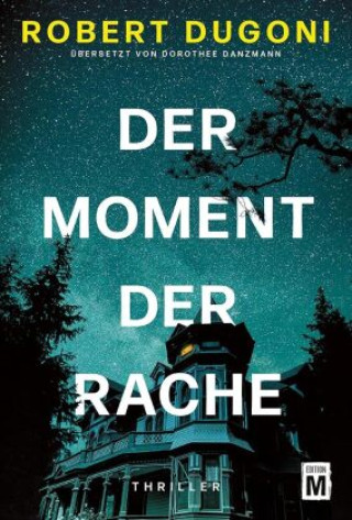 Kniha Der Moment der Rache Robert Dugoni