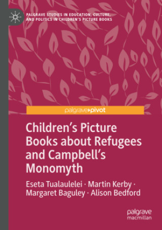 Kniha Children's Picture Books about Refugees and Campbell's Monomyth Eseta Tualaulelei