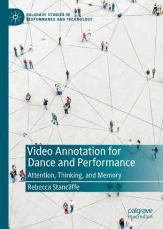 Kniha Video Annotation for Dance and Performance Rebecca Stancliffe
