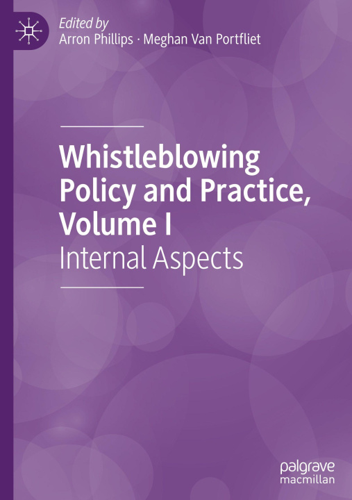 Kniha Whistleblowing Policy and Practice, Volume I Arron Phillips