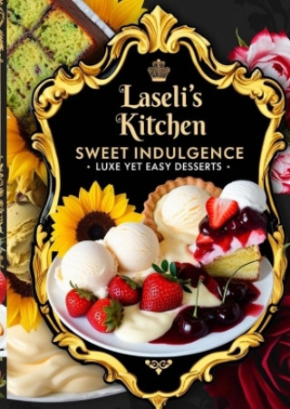 Knjiga Laseli's Kitchen - Sweet Indulgence: Laseli