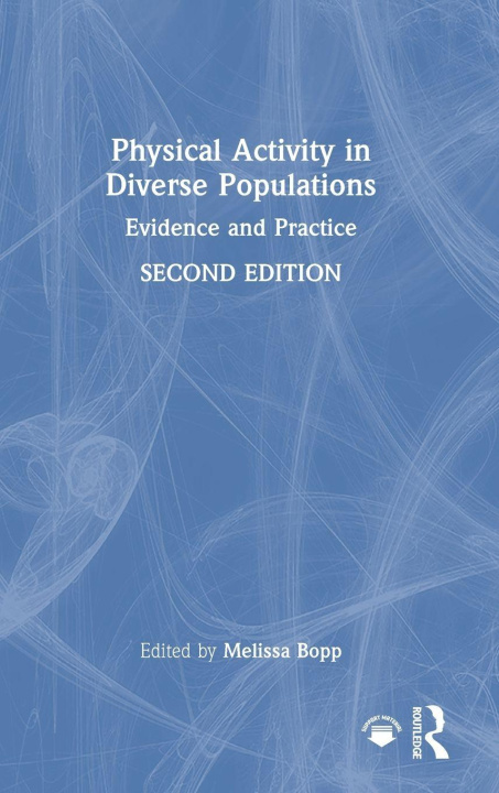 Knjiga Physical Activity in Diverse Populations Melissa Bopp