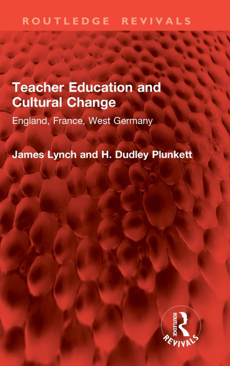 Knjiga Teacher Education and Cultural Change James Lynch