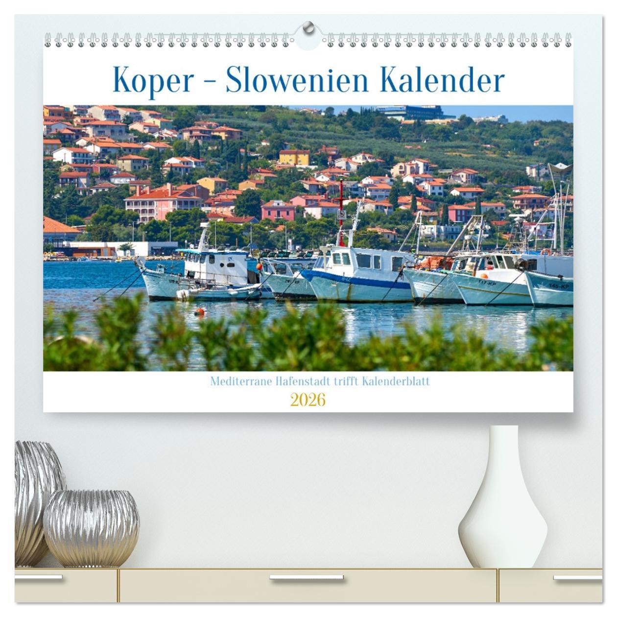 Kalendář/Diář Koper - Slowenien Kalender (hochwertiger Premium Wandkalender 2026 DIN A2 quer), Kunstdruck in Hochglanz Calvendo