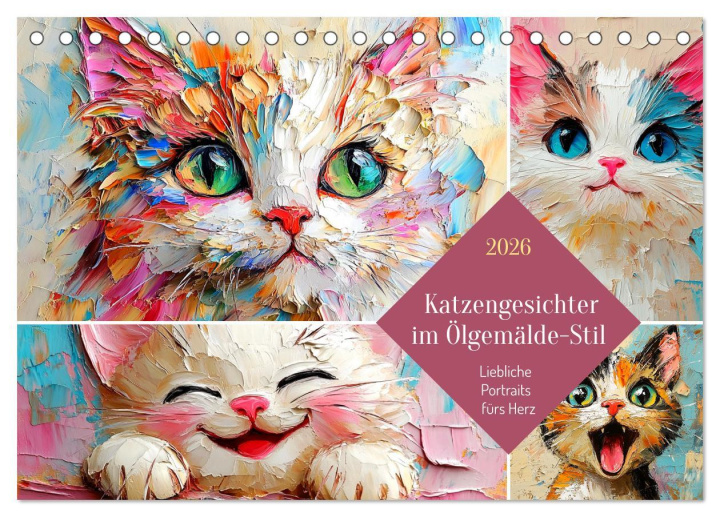 Kalendár/Diár Katzengesichter im Ölgemälde-Stil. Liebliche Portraits fürs Herz (Tischkalender 2026 DIN A5 quer), CALVENDO Monatskalender Calvendo