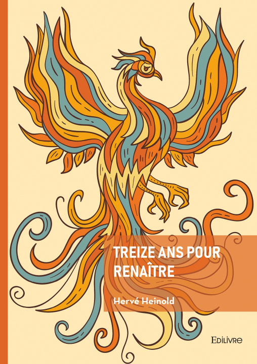Kniha Treize ans pour renaitre Hervé Heinold