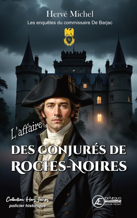 Libro L AFFAIRE DES CONJURES DE ROCHES-NOIRES : LES ENQUETES DU COMISSAIRE DE BARJAC MICHEL HERVE