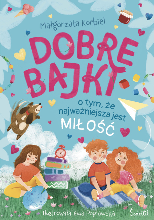Könyv Dobre bajki o tym, że najważniejsza jest miłość Małgorzata Korbiel
