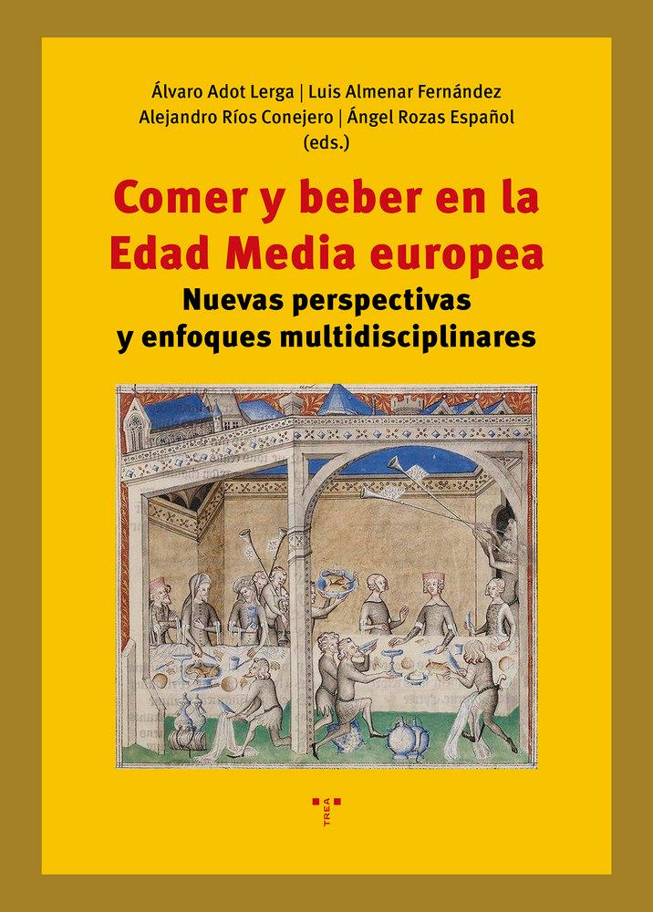 Kniha Comer Y Beber En La Edad Media Europea Álvaro Adot Lerga