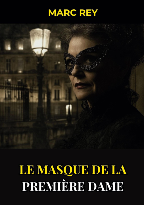 Kniha MASQUE DE PREMIERE DAME REY MARC