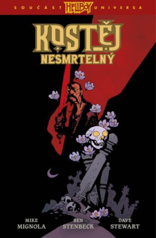 Knjiga Kostěj Nesmrtelný 1 Mike Mignola