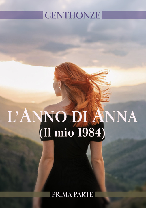 Buch anno di Anna. (Il mio 1984) Centhonze