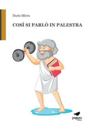 Libro Così si parlò in palestra Dario Mirra