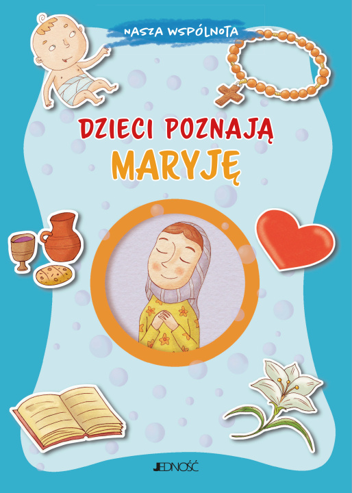 Libro Dzieci poznają Maryję. Nasza wspólnota Barbara Baffetti