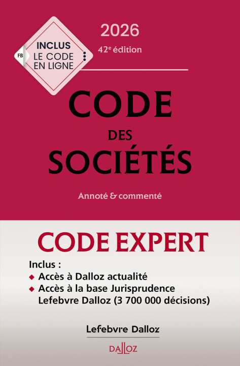 Knjiga Code Dalloz Expert. Code des sociétés 2026, annoté et commenté. 42e éd. Bénédicte François