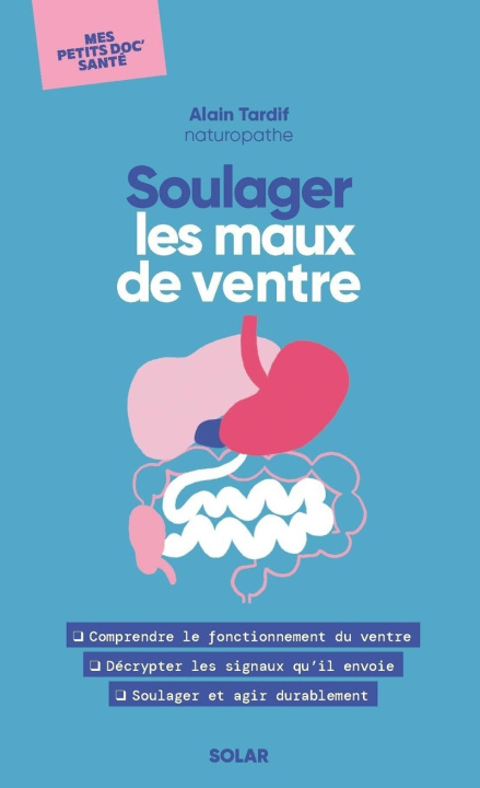Libro Mes petits Doc's santé - Soulager les maux de ventre Alain Tardif