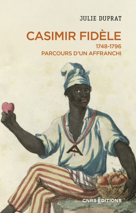 Libro Casimir Fidèle - Parcours d'un affranchi, 1748-1796 Julie Duprat