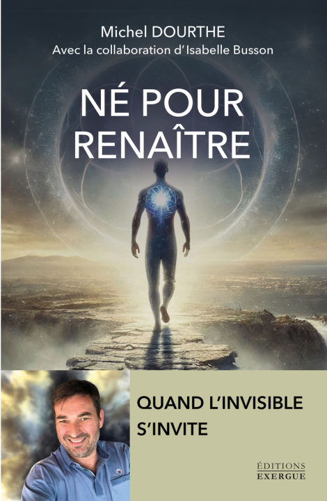 Libro Né pour renaître - Quand l'invisible s'invite Michel Dourthe