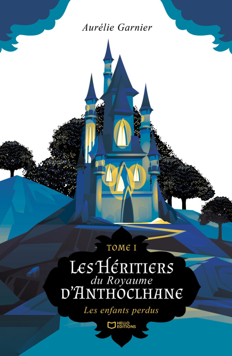 Libro Les Héritiers du Royaume d'Anthoclhane - Tome I : Les enfants perdus Aurélie Garnier